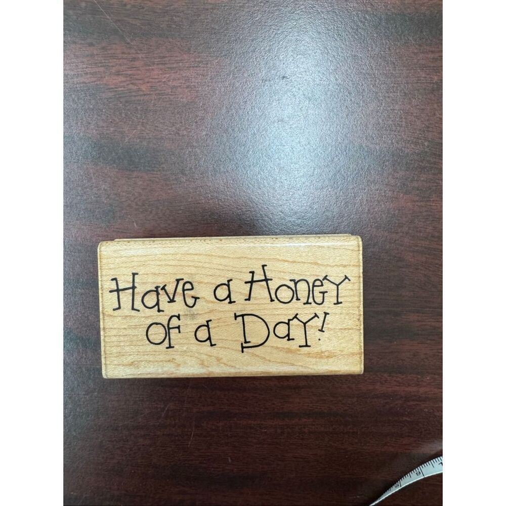 Have a Honey of a Day Rubber Stamp